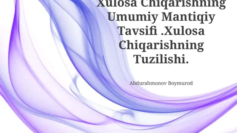 Xulosa Chiqarishning Umumiy Mantiqiy Tavsifi
