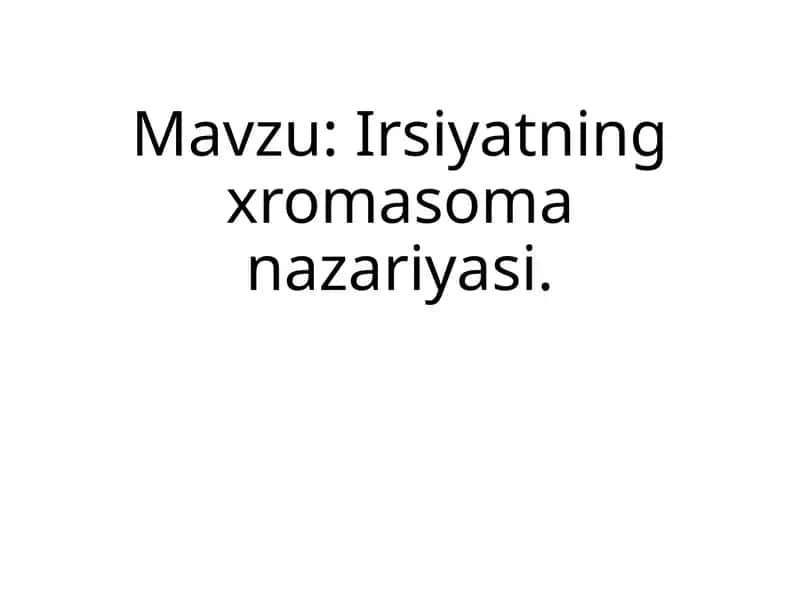 Irsiyatning xromasoma nazariyasi