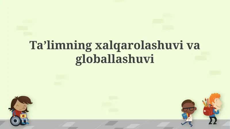 Ta'limning Globallashuvi va Internatsionalizatsiyasi