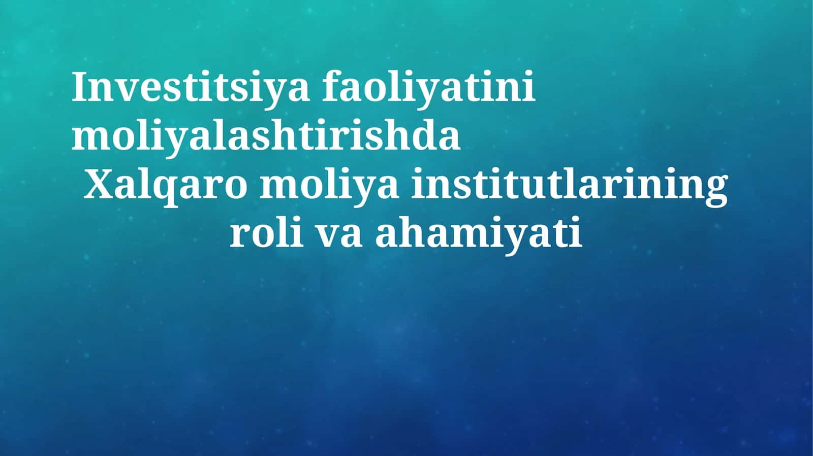 Xalqaro moliya institutlarining roli va ahamiyati