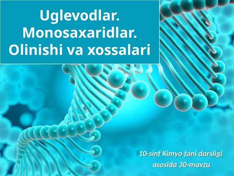 Uglevodlar.Monosaxaridlar.Olinishivaxossalari