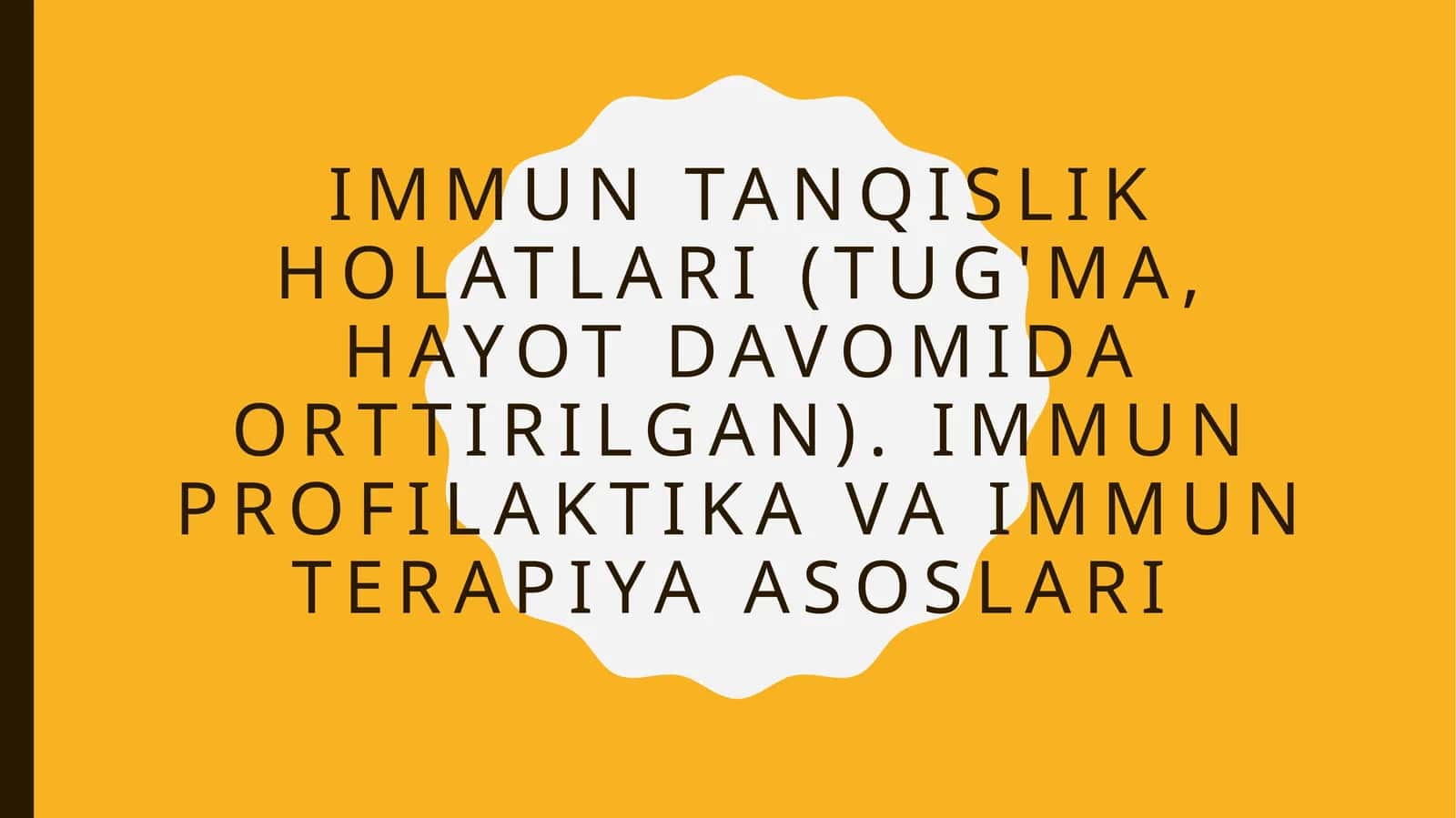 Immun tanqislik holatlari (tug'ma, hayot davomida orttirilgan). immun profilaktika va immun terapiya asoslari