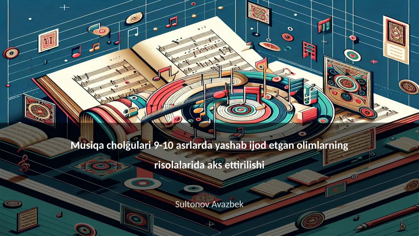 Musiqa cholĝulari 9-10 asrlarda yashab ijod etgan olimlarning risolalarida aks ettirilishi
