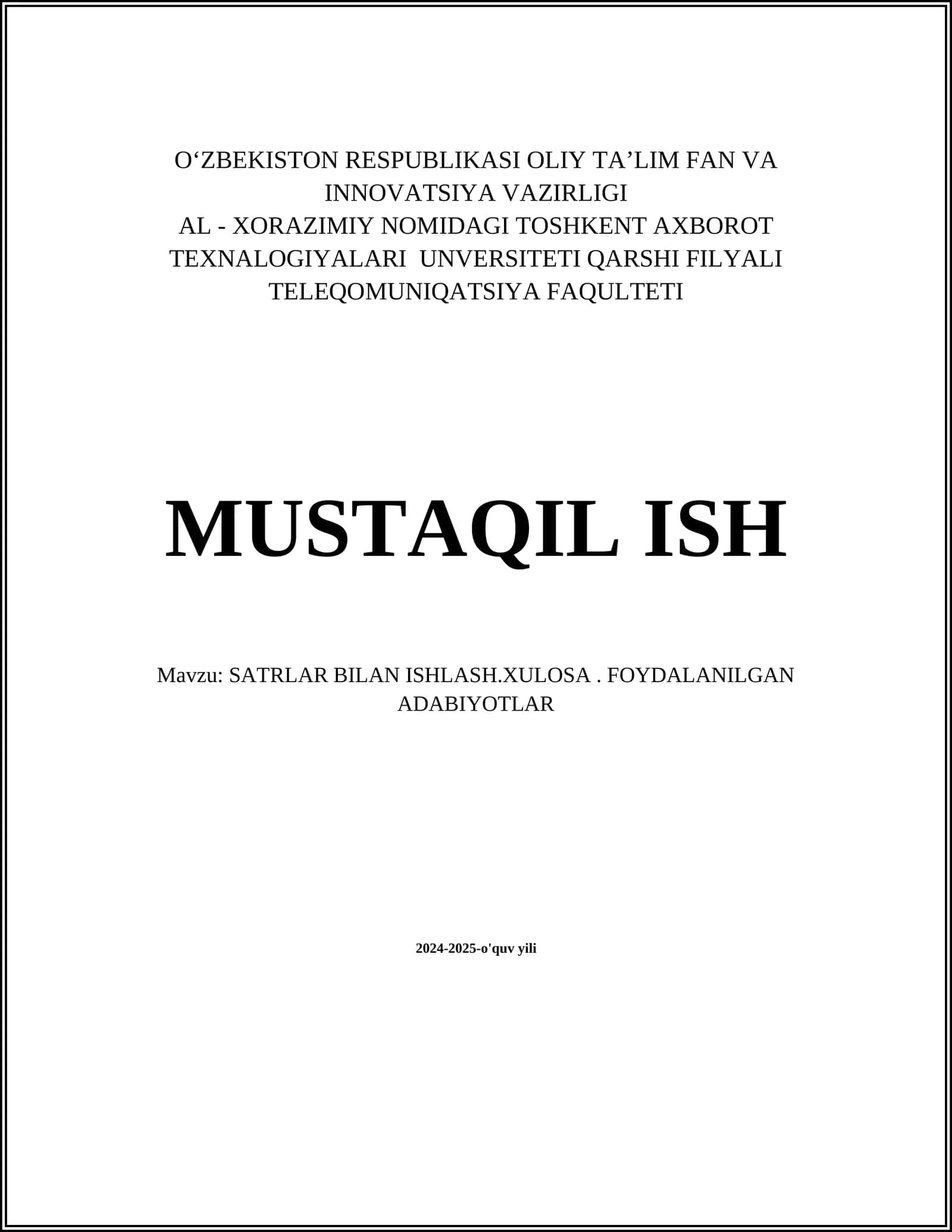 MUSTAQIL ISH Mavzu: SATRLAR BILAN ISHLASH.XULOSA. FOYDALANILGAN ADABIYOTLAR
