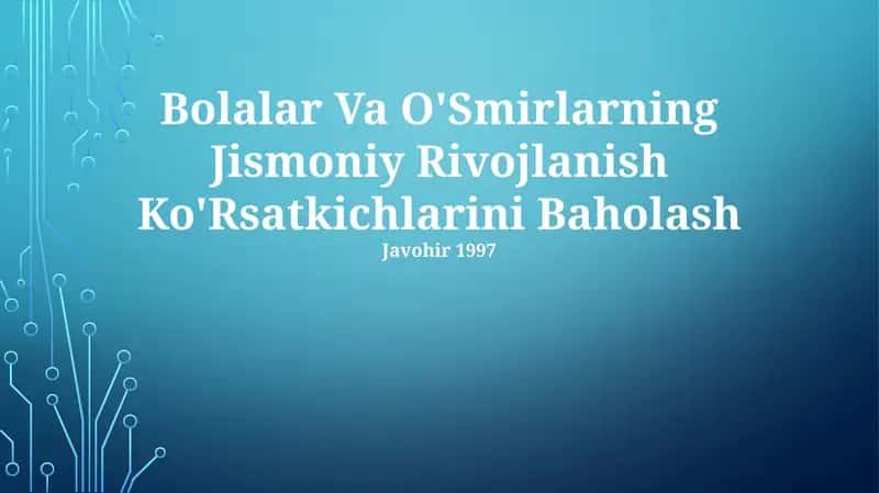 Bolalar Va O'Smirlarning Jismoniy Rivojlanish Ko'Rsatkichlarini Baholash