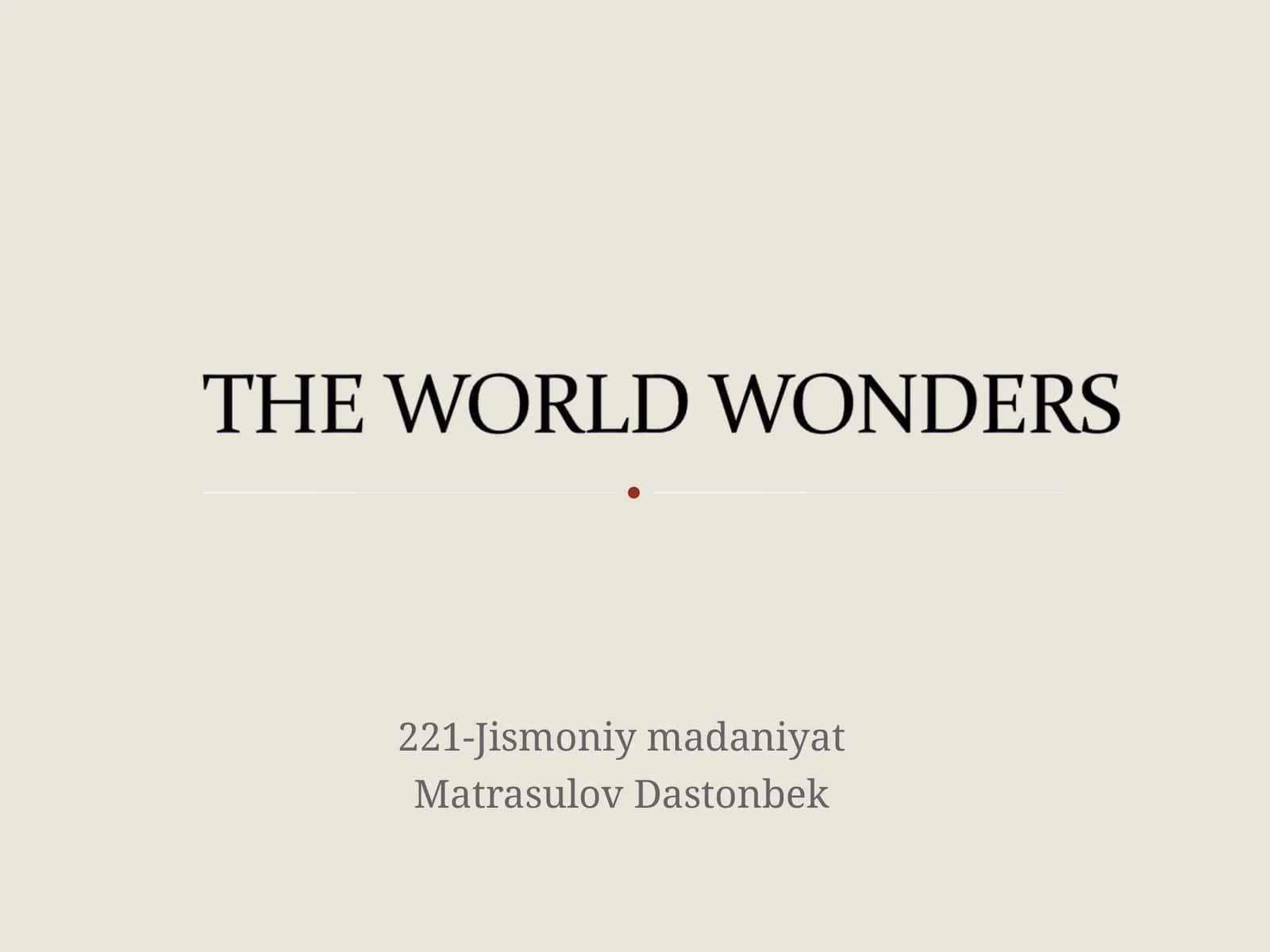 THE WORLD WONDERS