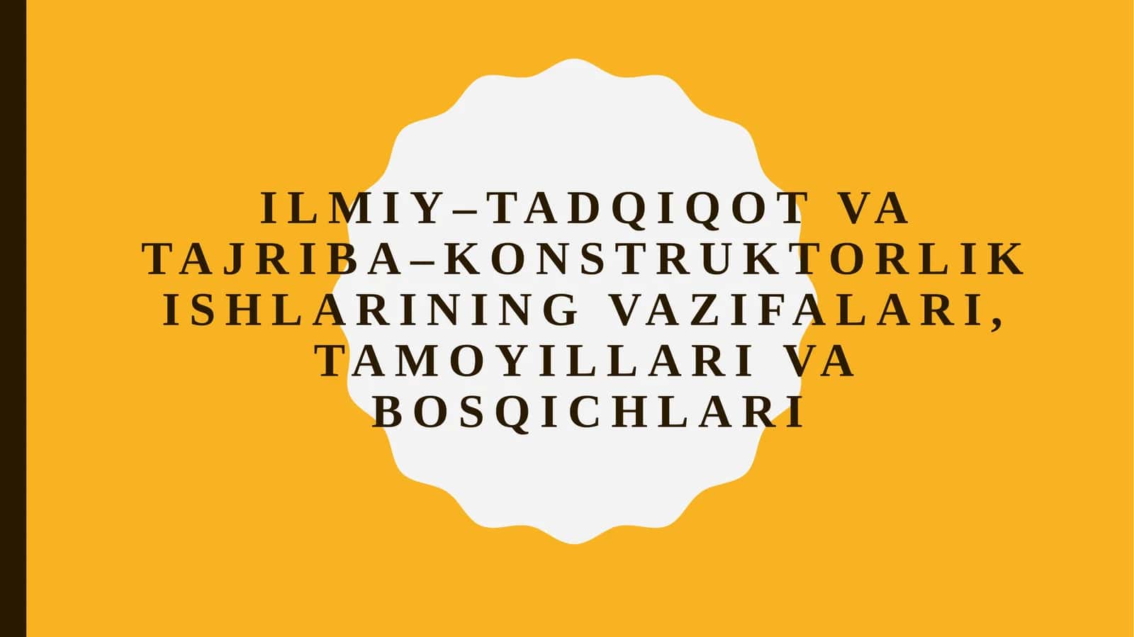Ilmiy-tadqiqot va tajriba-konstruktorlik ishlarining vazifalari, tamoyillari va bosqichlari