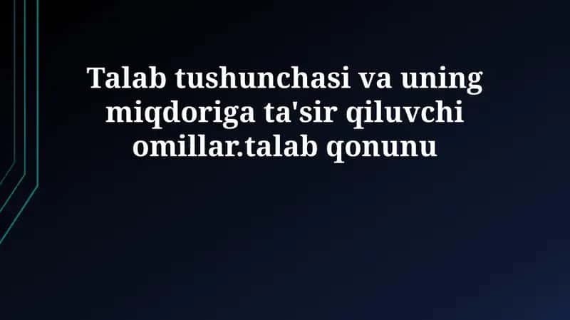 Talab tushunchasi va uning miqdoriga ta'sir qiluvchi omillar