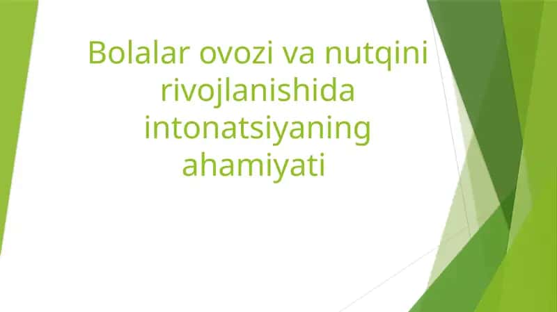 Bolalar ovozi va nutqini rivojlanishida intonatsiyaning ahamiyati