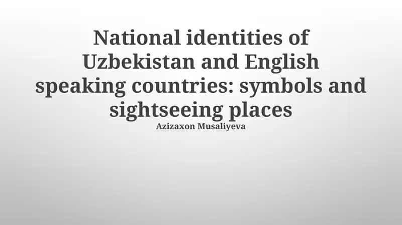 National identities of Uzbekistan and English speaking countries: symbols and sightseeing places