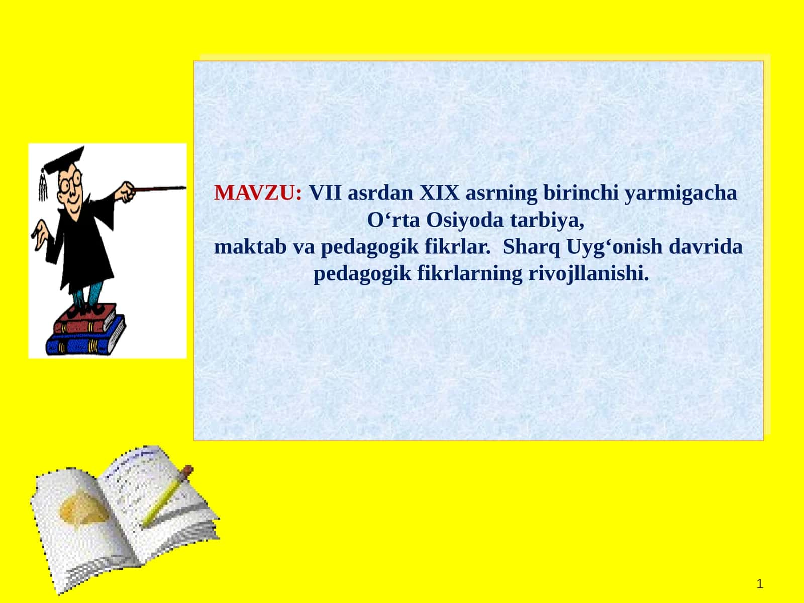 VII asrdan XIX asrning birinchi yarmigacha O‘rta Osiyoda tarbiya maktab va pedagogik fikrlar