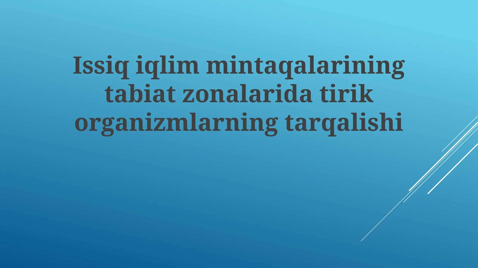 Issiq iqlim mintaqalarining tabiiy zonalaridagi tirik organizmlar tarqalishi