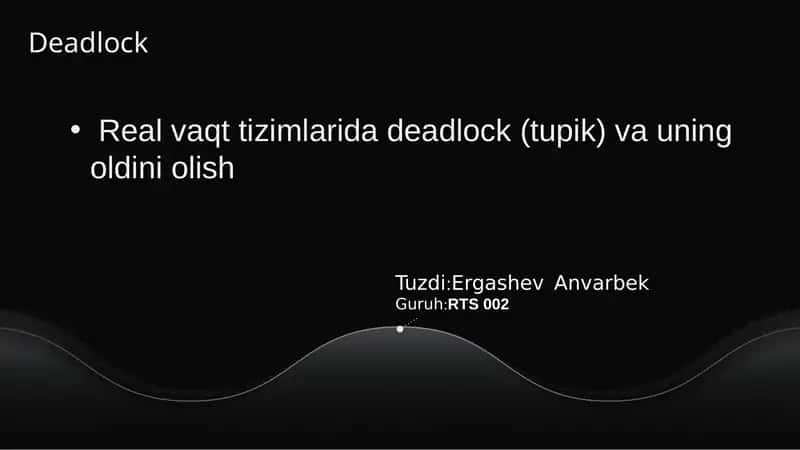 Real vaqt tizimlarida deadlock (tupik) va uning oldini olish