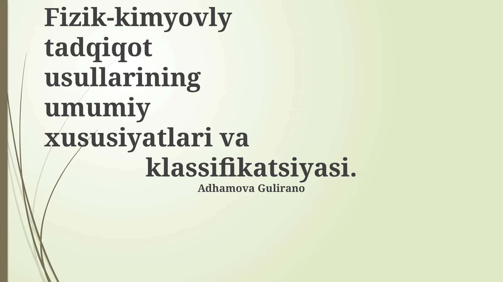 Fizik-kimyovly tadqiqot usullarining umumiy xususiyatlari va klassifikatsiyasi