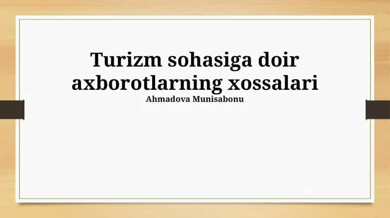 Turizm sohasiga doir axborotlarning xossalari