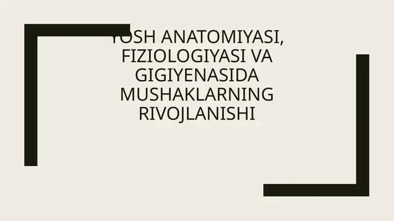 Yosh anatomiyasi, fiziologiyasi va gigiyenasida mushaklarning rivojlanishi