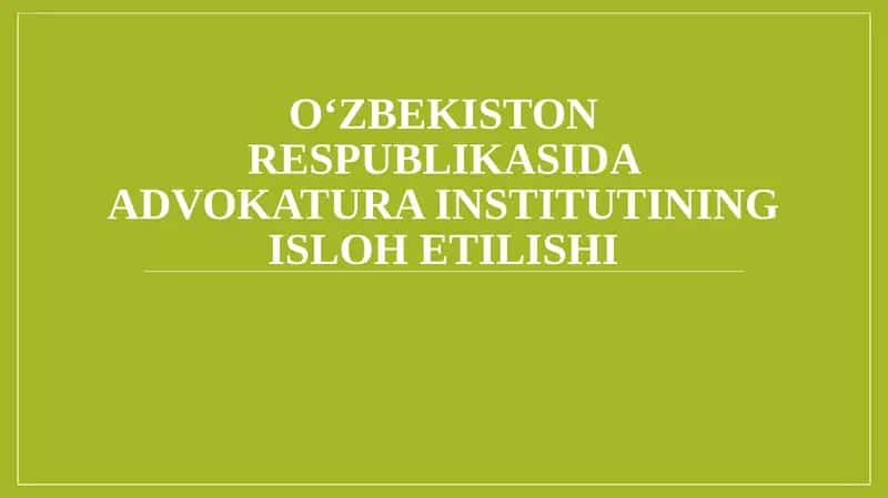 O‘zbekiston Respublikasida advokatura institutining islohetilishi