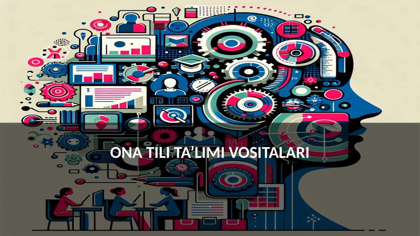 ONA TILI TA’LIMI VOSITALARI