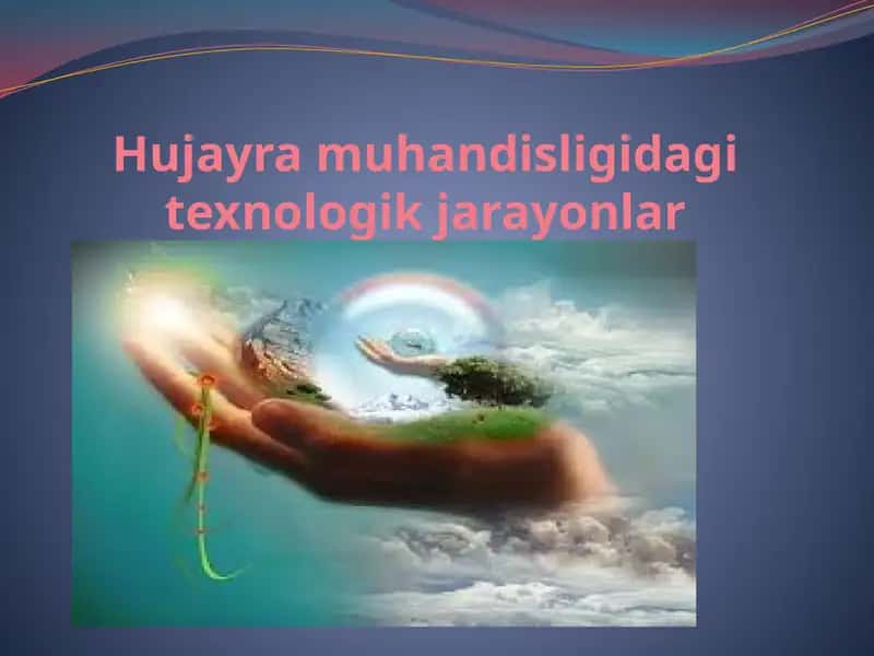 Hujayramuhandisligidagitexnologikjarayonlar