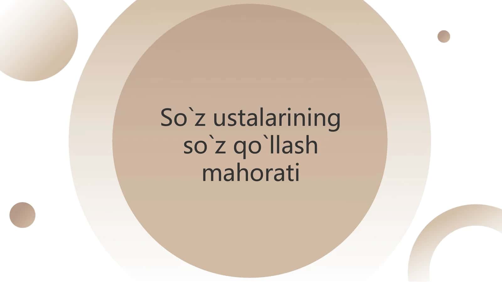 So`z ustalarining so`z qo`llash mahorati
