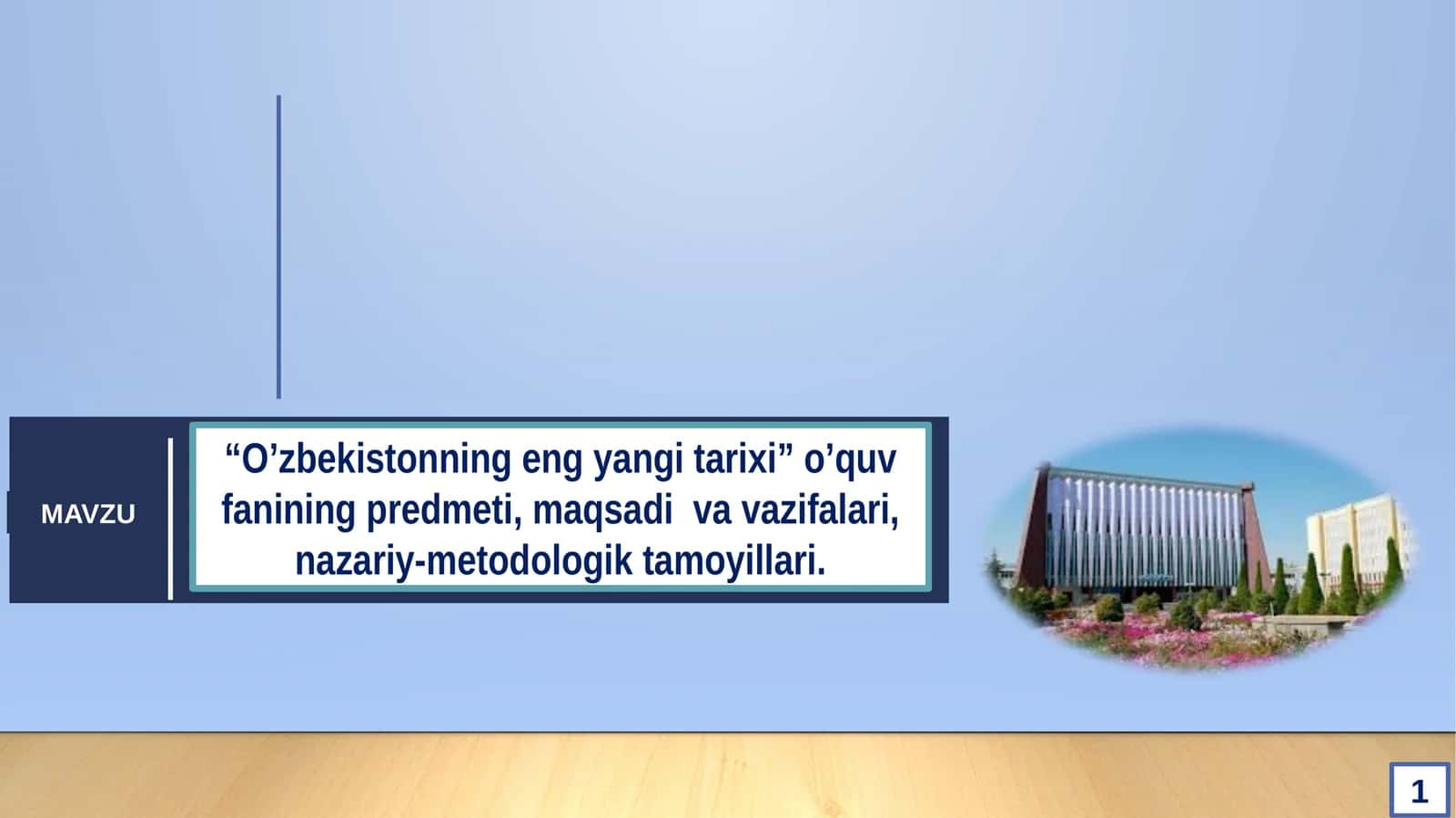 “O’zbekistonning eng yangi tarixi” o’quv fanining predmeti, maqsadi va vazifalari, nazariy-metodologik tamoyillari.