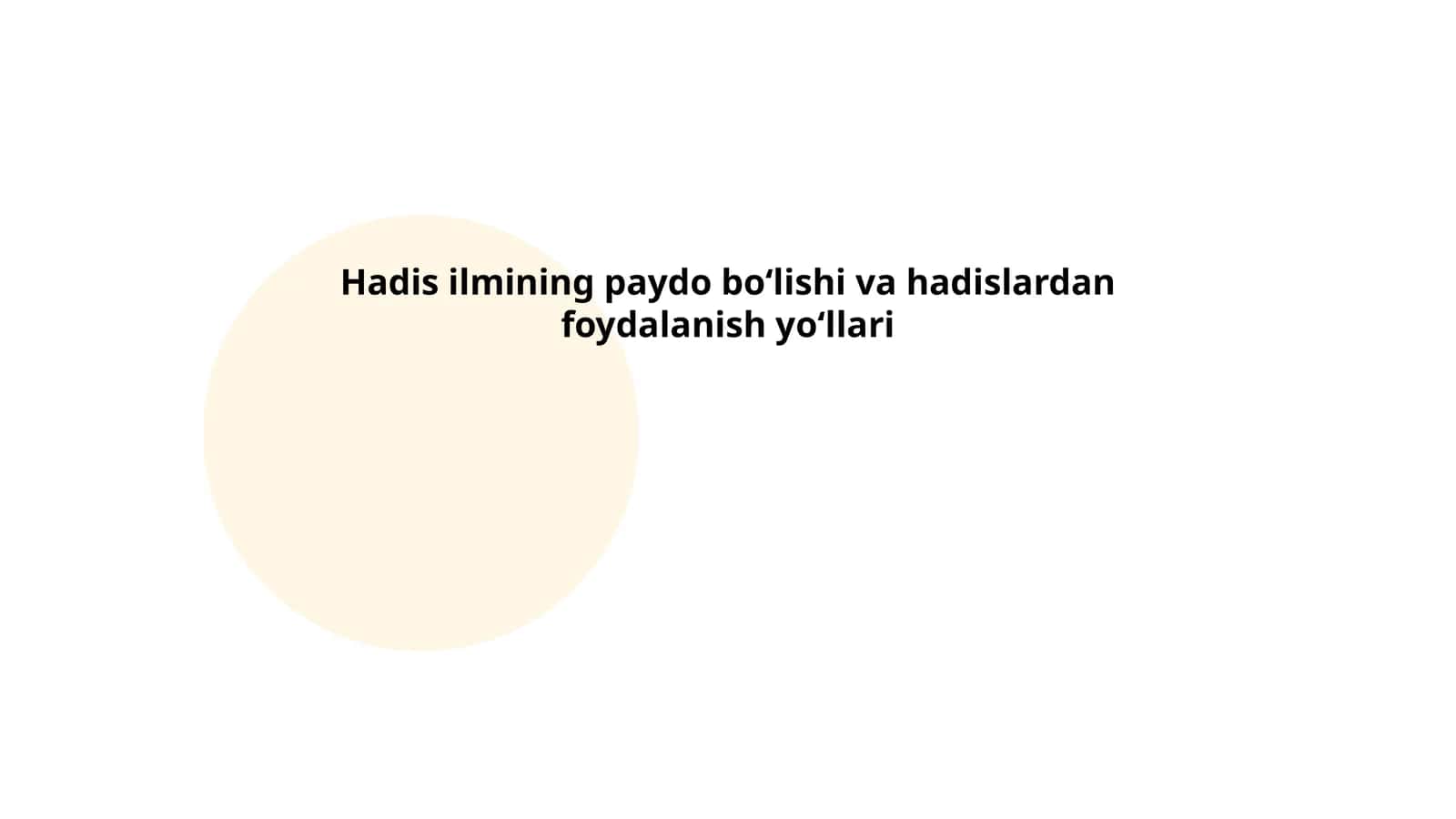 Hadis ilmining paydo boʻlishi va hadislardan foydalanish yoʻllari