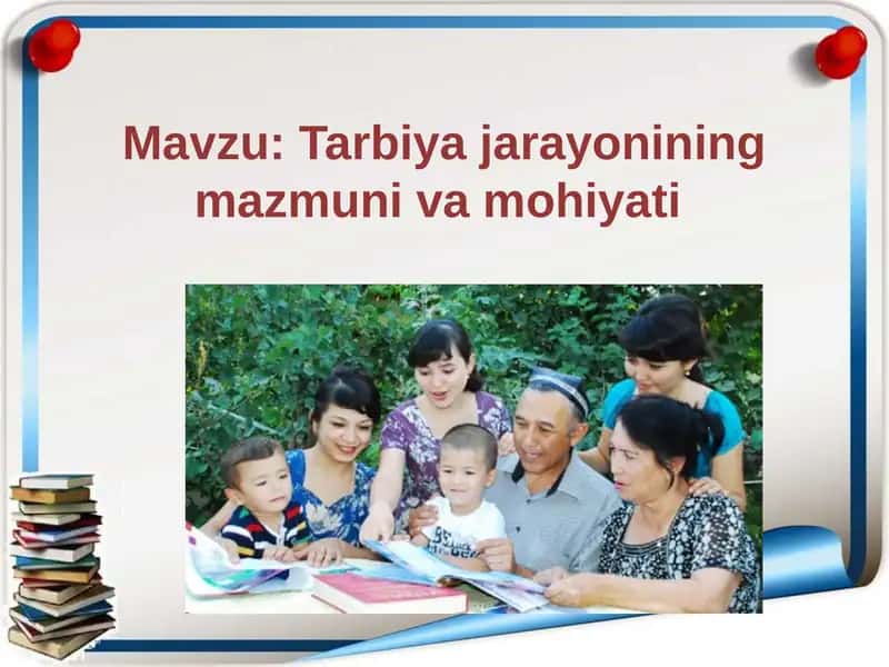 Tarbiyajarayonining mazmuni va mohiyati