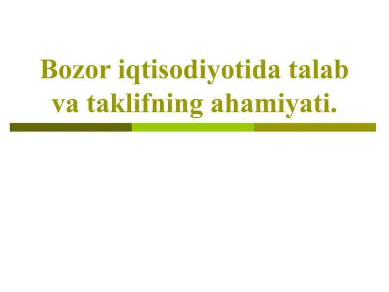 Bozor iqtisodiyotida talab va taklifning ahamiyati