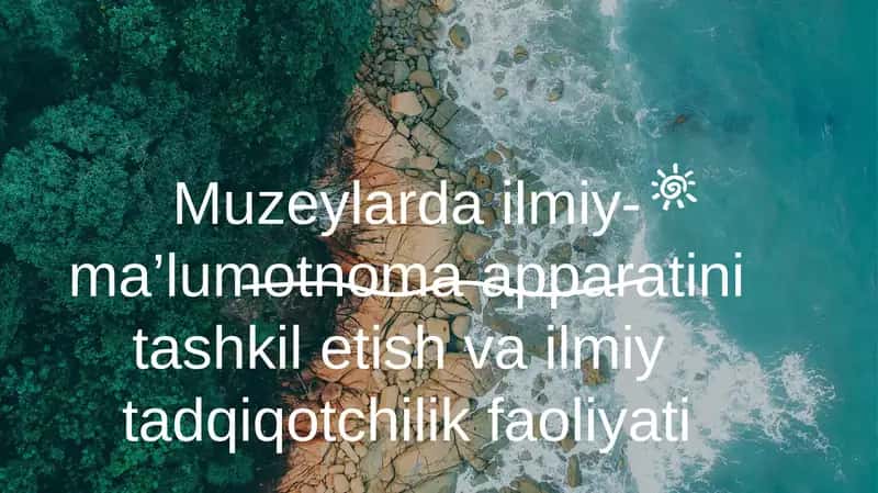 Muzeylarda ilmiy-ma’lumotnoma apparatini tashkil etish va ilmiy tadqiqotchilik faoliyati