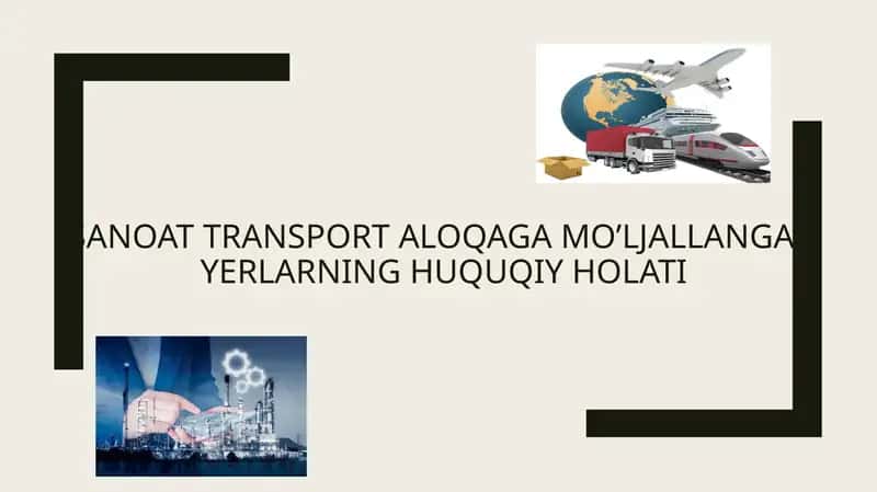 Sanoat transport aloqa ga mo’ljallangan yerlarning huquqiy holati
