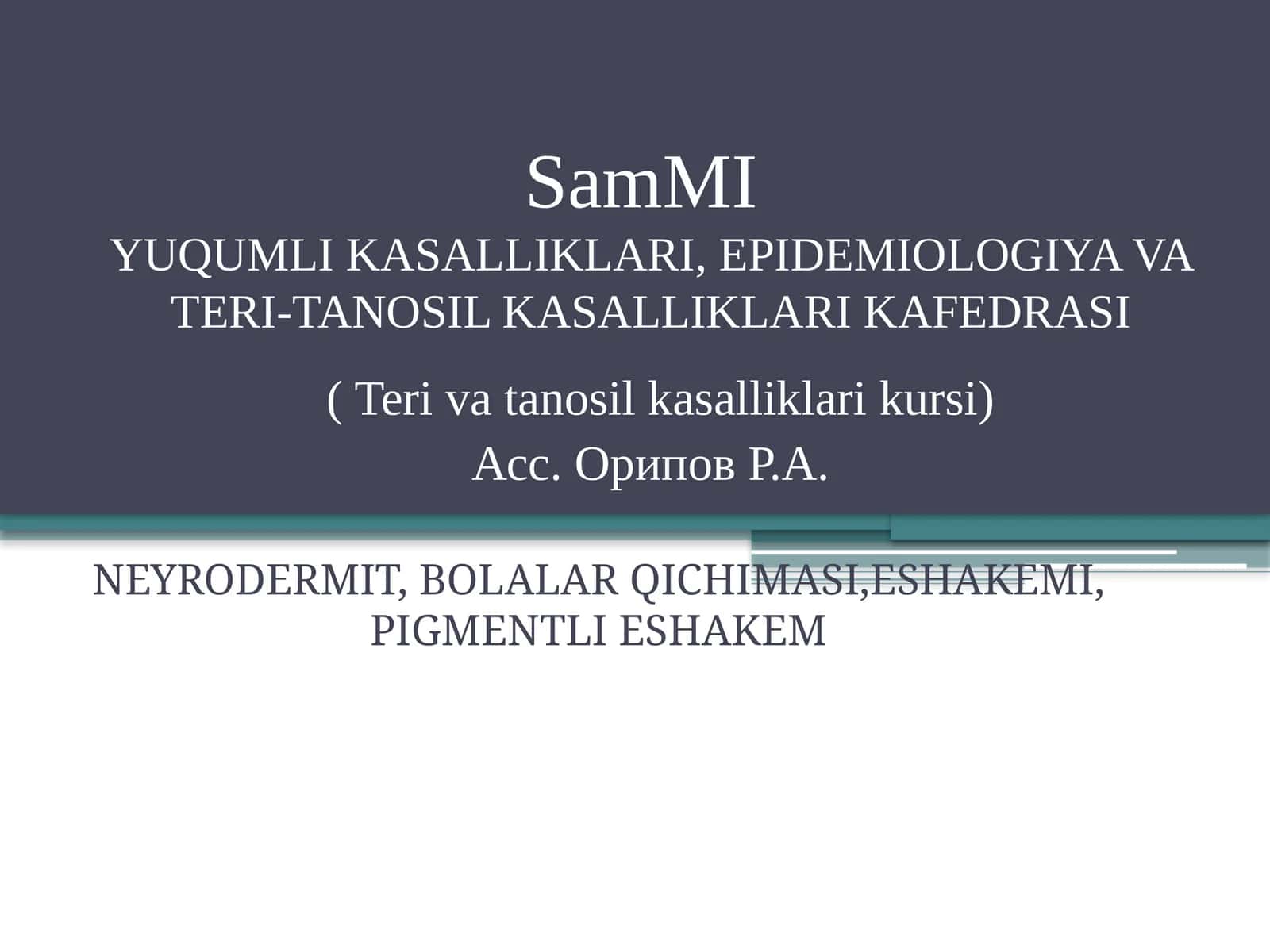 NEYRODERMIT, BOLALAR QICHIMASI,ESHAKEMI, PIGMENTLI ESHAKEM