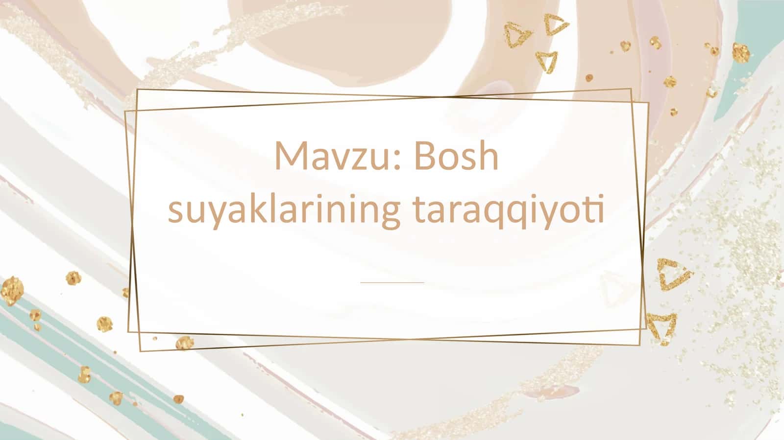 Boshsuyaklarining taraqqiyoti
