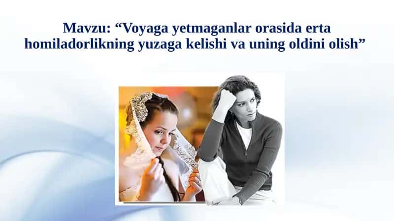 Voyaga yetmaganlar orasida erta homiladorlikning yuzaga kelishi va uning oldini olish