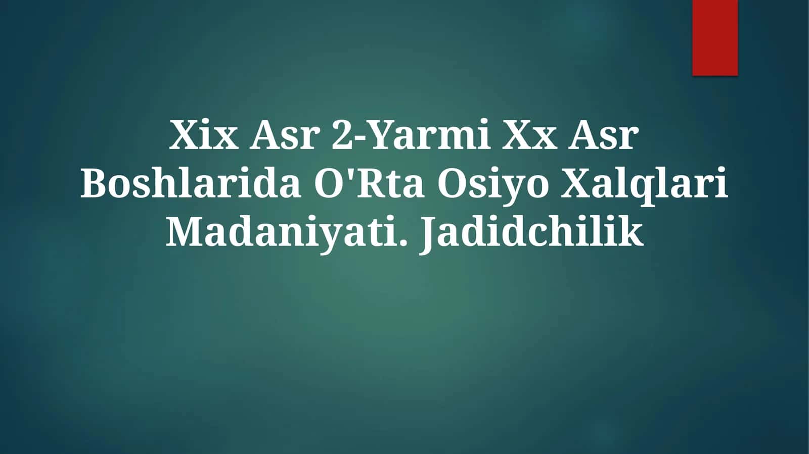 Xix Asr 2-Yarmi Xx Asr Boshlarida O'Rta Osiyo Xalqlari Madaniyati