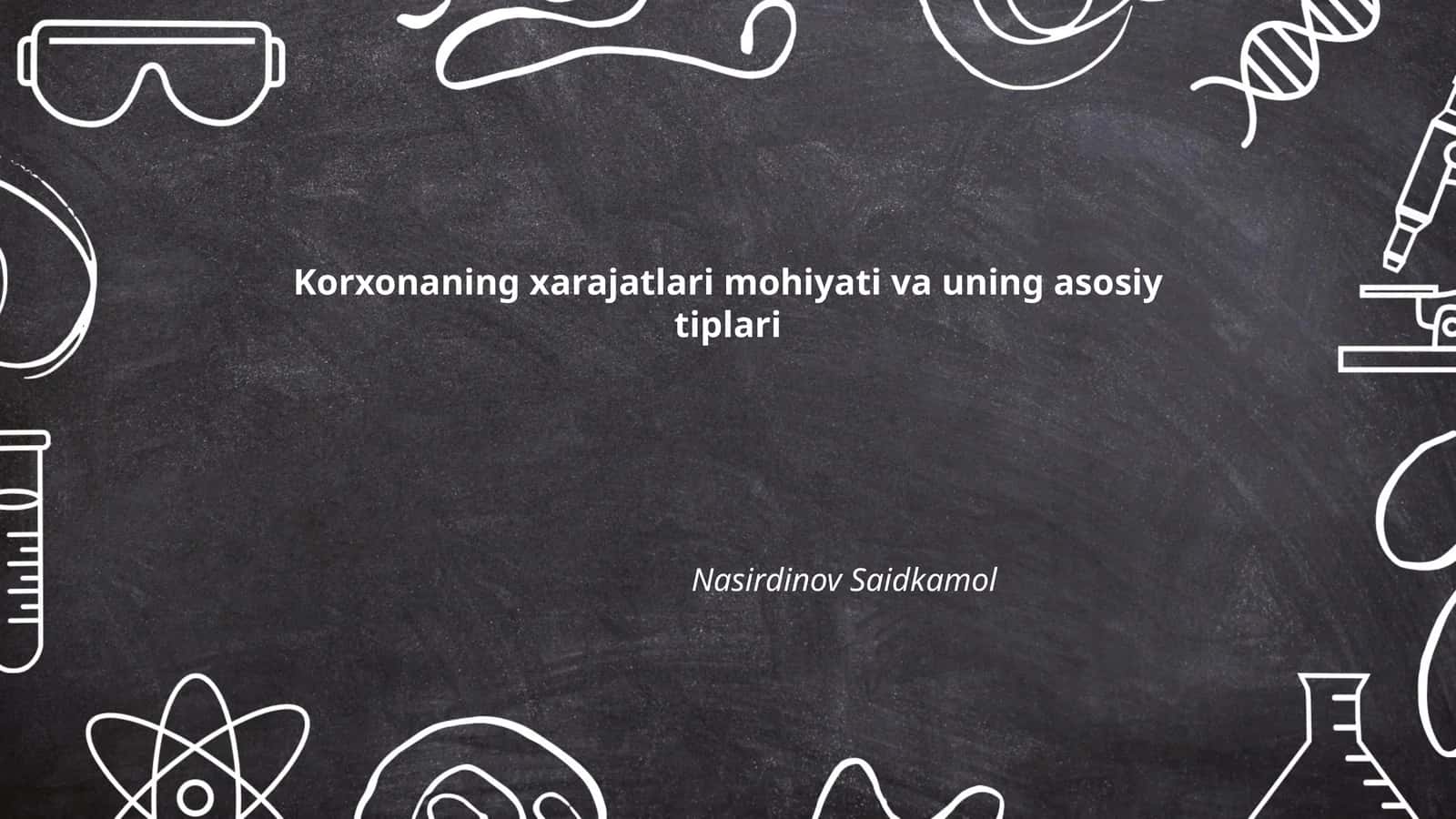 Korxonaning xarajatlari mohiyati va uning asosiy tiplari