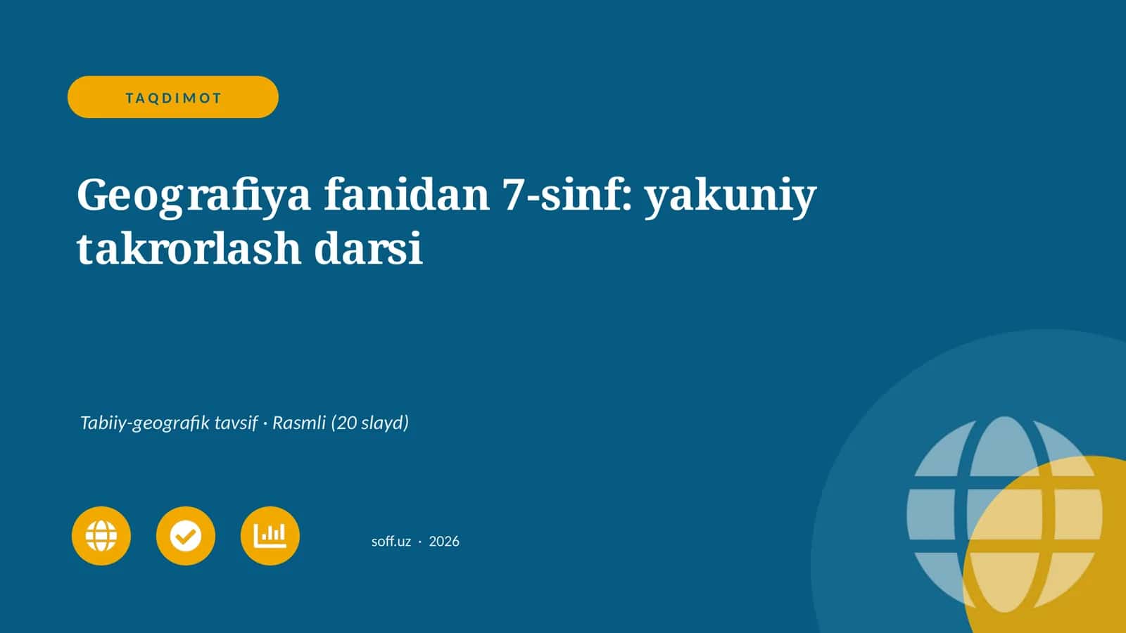 Geografiya fanidan 7-sinf: yakuniy takrorlash darsi