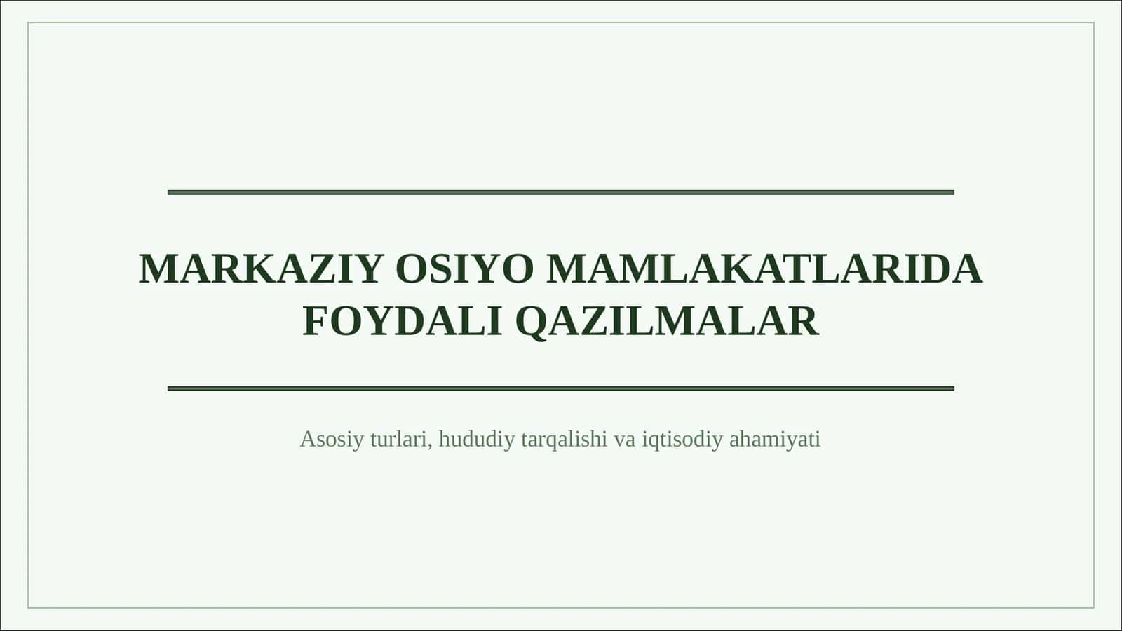 MARKAZIY OSIYO MAMLAKATLARIDA FOYDALI QAZILMALAR