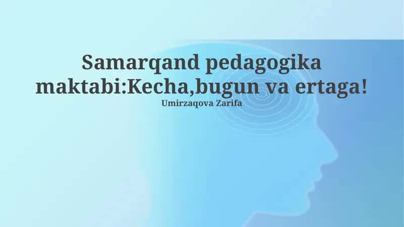 Samarqand Pedagogika Maktabi: Kecha, bugun va ertaga!