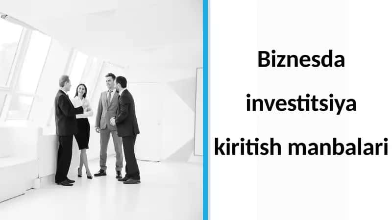 Biznes da investitsiya kiritish manbalari