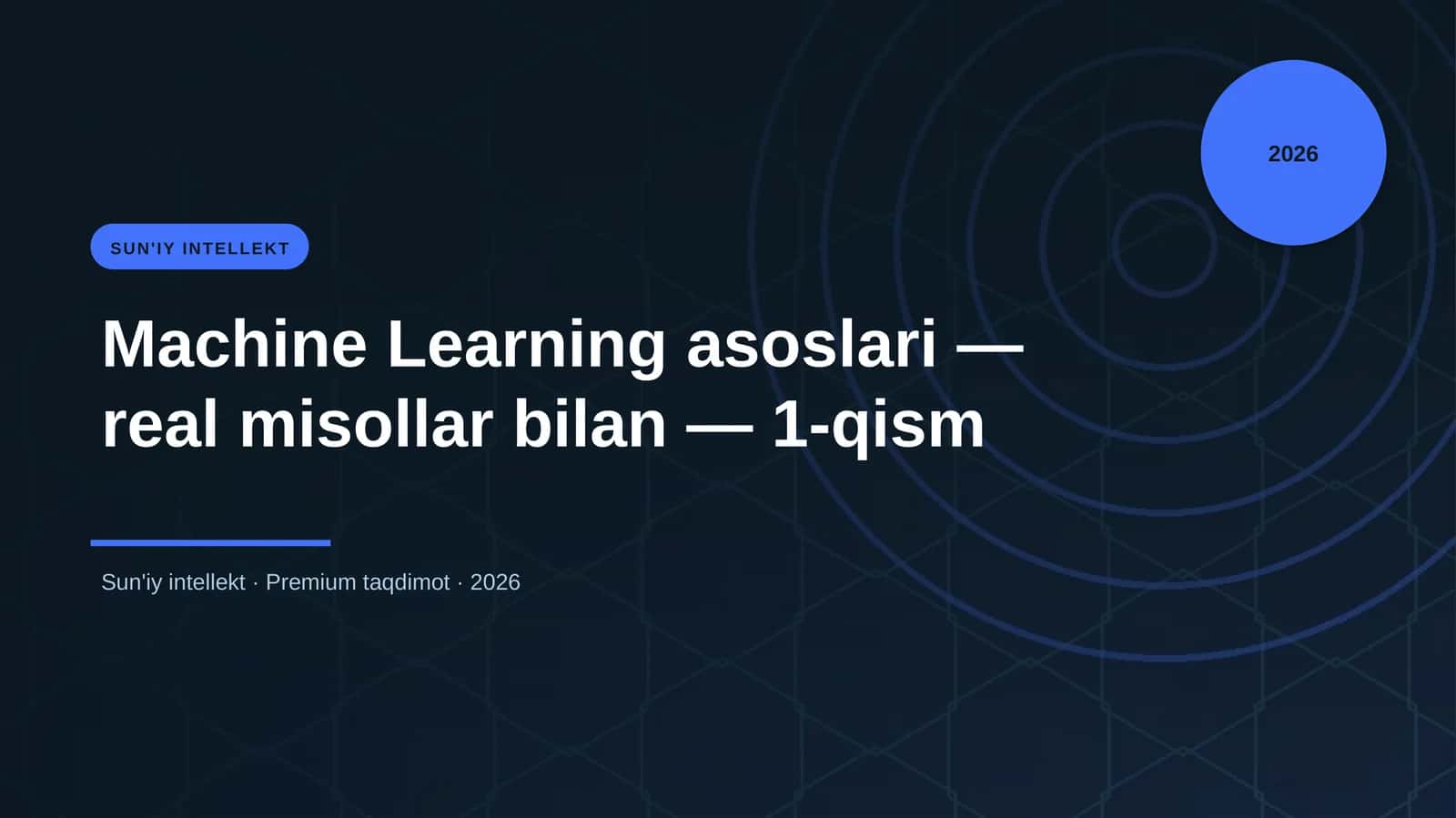 Machine Learning asoslari — real misollar bilan — 1-qism