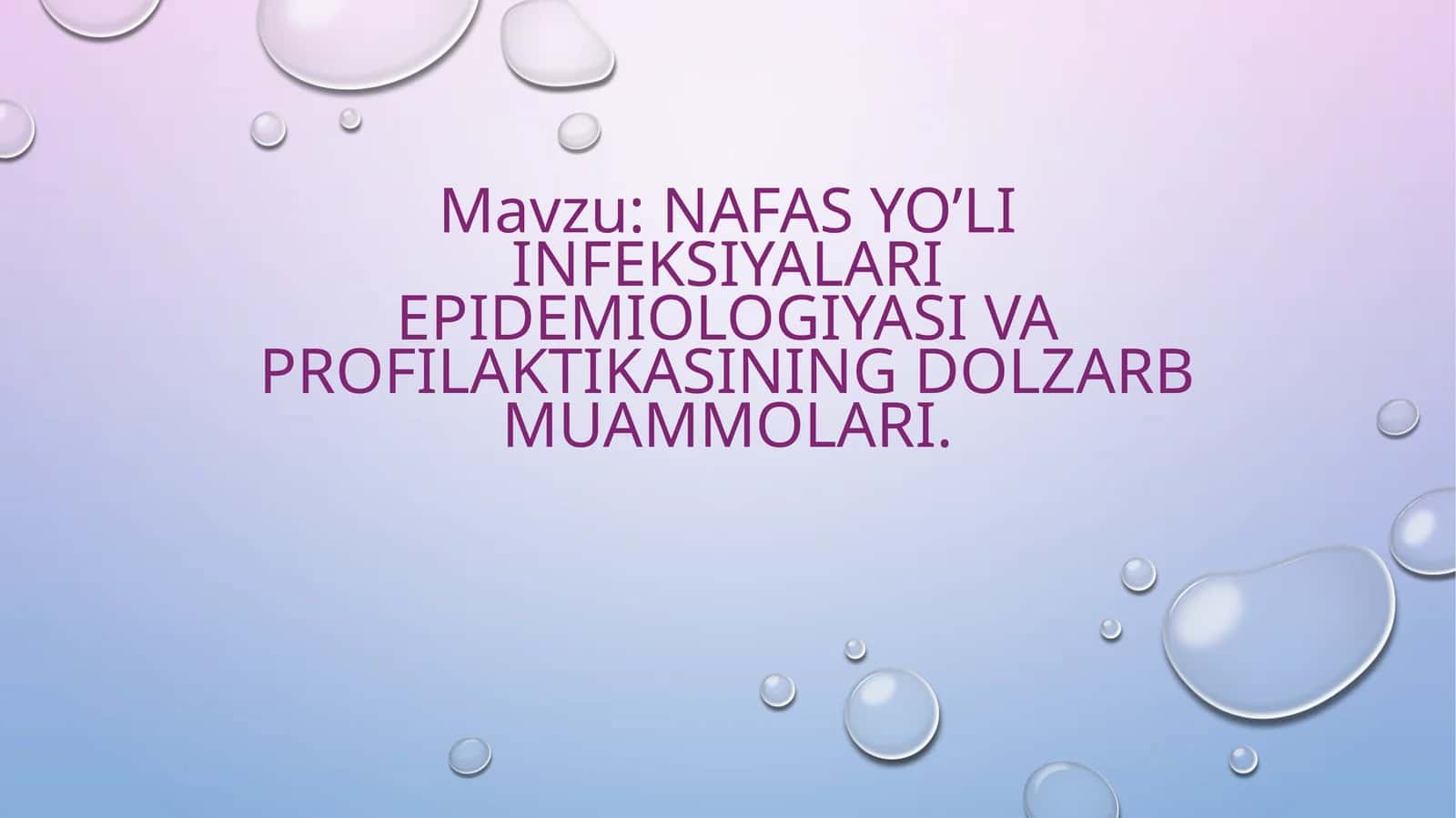 Nafas yo’li infeksiyalari epidemiologiyasi va profilaktikasining dolzarb muammolari