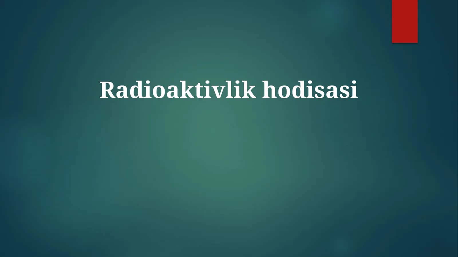 Radioaktivlik hodisasi