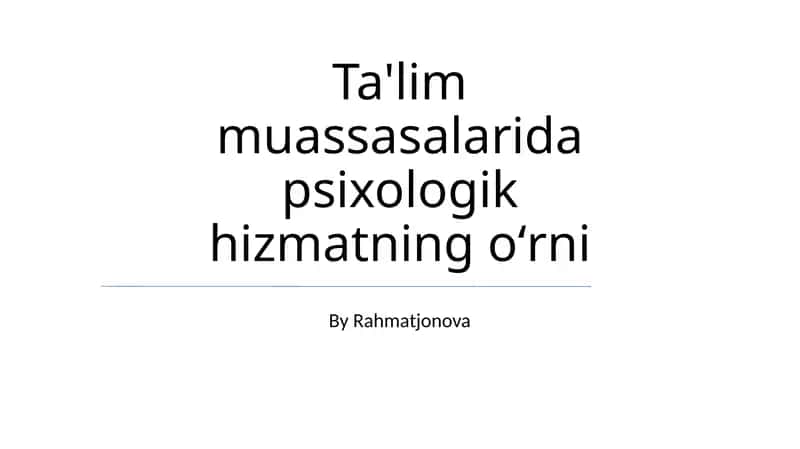 Ta'lim muassasalarida psixologik hizmatning oʻrni