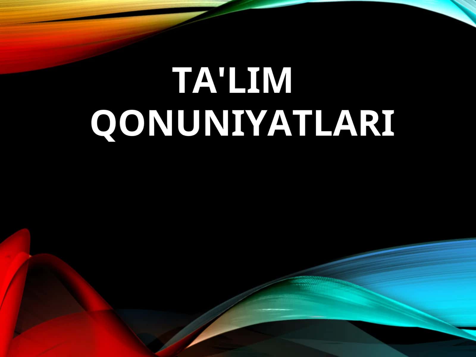 TA'LIM QONUNIYATLARI VA QOIDALARI