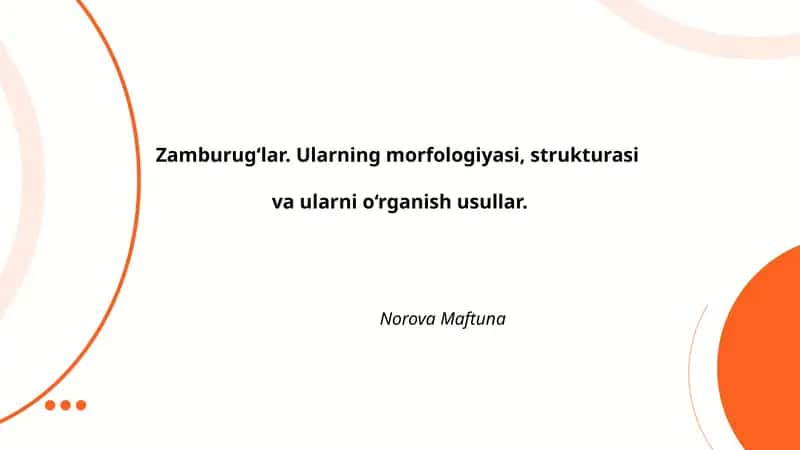 Zamburug‘lar. Ularning morfologiyasi, strukturasi va ularni o‘rganish usullar.