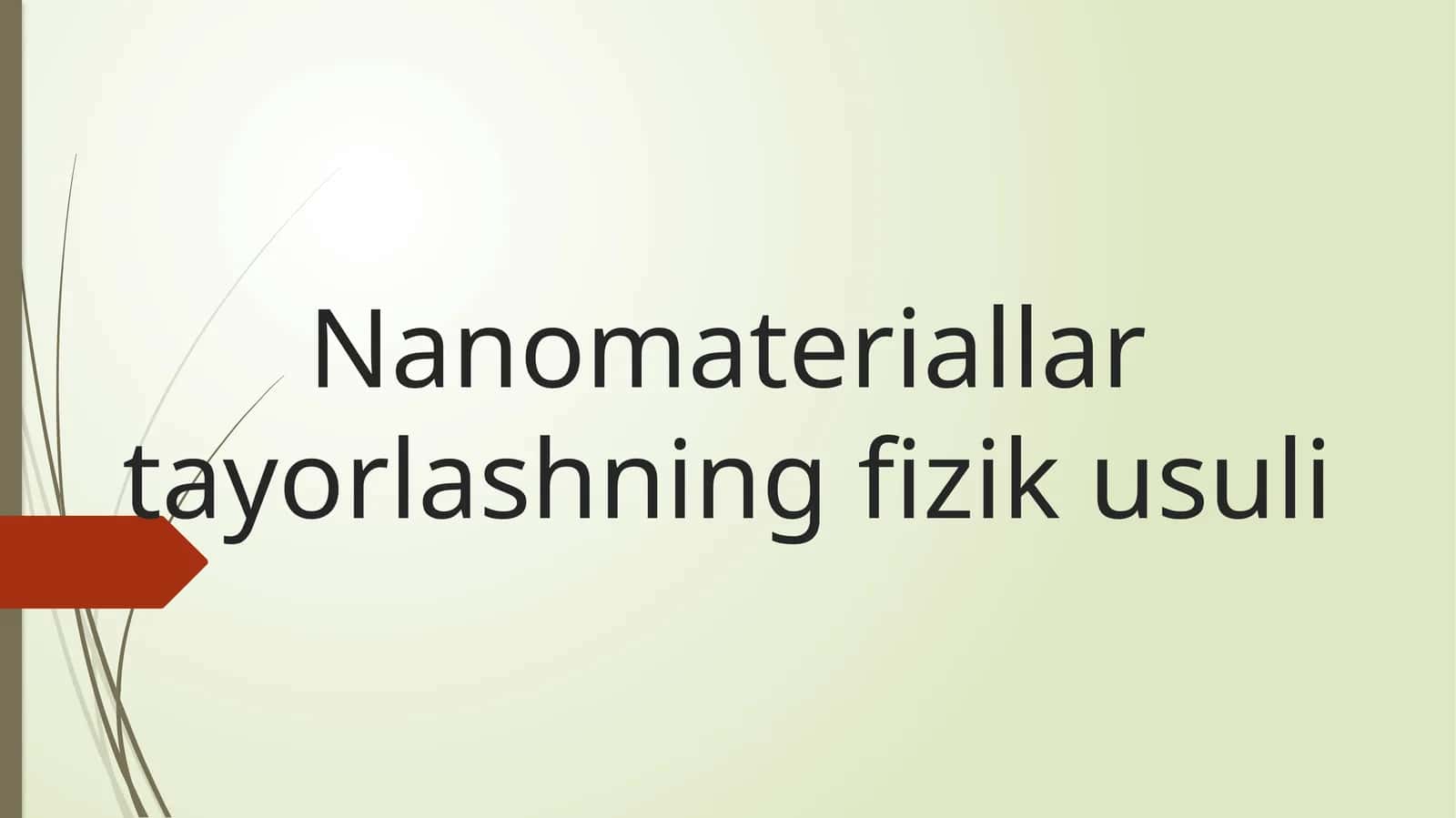 Nanomateriallar tayorlashning fizik usuli | Fizika prezentatsiya PPT