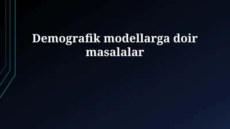 Demografik modellarga doir masalalar
