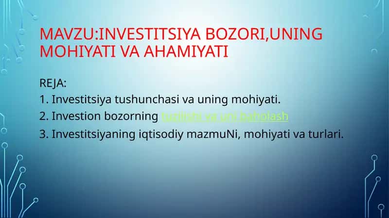 INVESTITSIYA BOZORI,UNING MOHIYATI VA AHAMIYATI