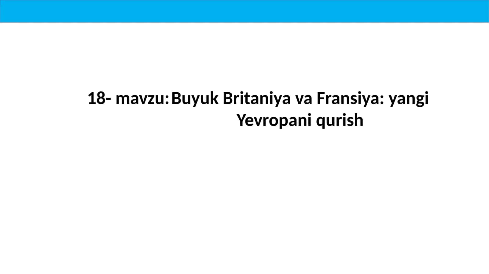 Buyuk Britaniya va Fransiya: yangi Yevropa ni qurish