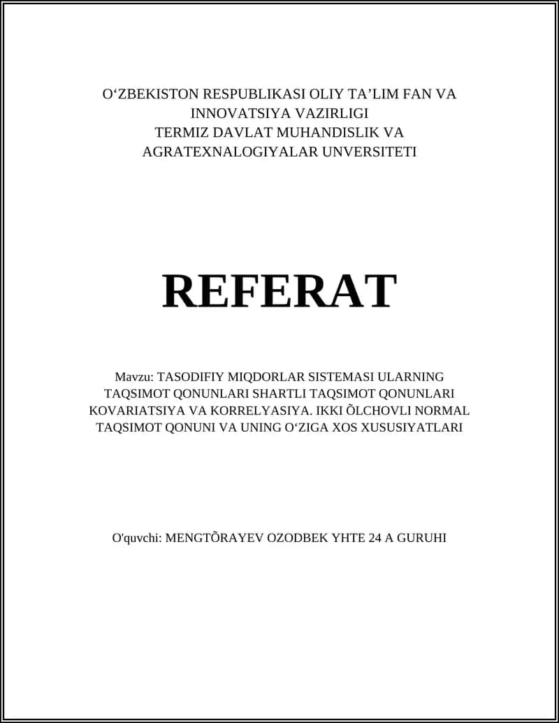 TASODIFIY MIQDORLAR SISTEMASI ULARNING TAQSIMOT QONUNLARI SHARTLI TAQSIMOT QONUNLARI KOVARIATSIYA VA KORRELYASIYA. IKKI ÕLCHOVLI NORMAL TAQSIMOT QONUNI VA UNING OʻZIGA XOS XUSUSIYATLARI